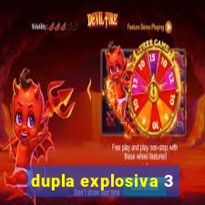 dupla explosiva 3